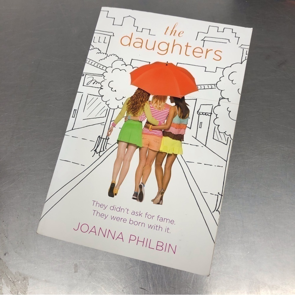The Daughters by: Joanna Philbin, paperback book